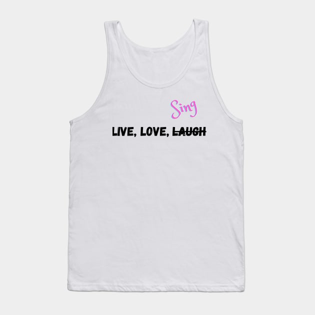 Live, Love, and Do what you want Tank Top by Liana Campbell